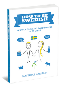 How to be Swedish - A quick gudie to Swedishness